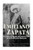 Emiliano Zapata: La Vida Y El Legado Del Icónico Líder De La Revolución Mexicana (Spanish Edition)