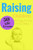 Raising Children: 50 Life Lessons For Happy Parenting And Wise Children