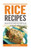 Rice Recipes: Delicious And Nutritious Rice Recipes! (Vegan Rice Recipes)
