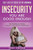 Insecurity: You Are Good Enough - Say Goodbye To Anxiety, Jealousy And Embrace Imperfection (Self Love Is Focus Of My Morning)