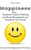 Happiness: How Gratitude, Positive Thinking And Stress Management Can Transform Your World, A Guide On How To Find Happiness