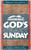 God'S Crazy Sunday: How Did It All Begin?