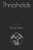 Thresholds: Poetry