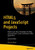 Html5 And Javascript Projects: Build On Your Basic Knowledge Of Html5 And Javascript To Create Substantial Html5 Applications
