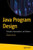 Java Program Design: Principles, Polymorphism, And Patterns
