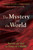 The Mystery And The World: Passion For God In Times Of Unbelief