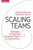 Scaling Teams: Strategies For Building Successful Teams And Organizations