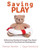 Saving Play: Addressing Standards Through Play-Based Learning In Preschool And Kindergarten