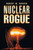 Nuclear Rogue