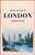 A Brief History Of London: The International City (Brief Histories)