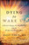 Dying To Wake Up: A Doctor's Voyage Into The Afterlife And The Wisdom He Brought Back
