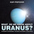 What Do We Know About Uranus? Astronomy For Beginners Children's Astronomy & Space Books What Do We Know About Uranus? Astronomy For Beginners Children's Astronomy & Space Books