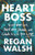 Heart Boss: Trust Your Gut, Shed Your Shoulds, and Create a Life You Love - Paperback