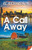 A Call Away