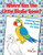 Where Has The Little Birdie Gone? Coloring And Activity Book For Kids