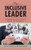 The Inclusive Leader: An Applied Approach To Diversity, Change, And Management