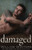 Damaged (Sins And Secrets Series Of Duets) Damaged (Sins And Secrets Series Of Duets)