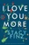 I Love You More