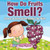 How Do Fruits Smell? Sense & Sensation Books For Kids