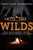 Into The Wilds: The Dangerous Truth Every Man Needs To Know