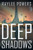 Deep Shadows