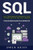 Sql: The Comprehensive Beginner's Guide To Learn Sql With Practical Examples