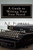 A Guide To Writing Your First Novel: A Comprehensive Roadmap To Jumpstart Your Writing Career