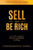 Sell And Be Rich: Learn How To Become Abundant And Wealthy By $Elling Study Guide Included