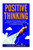 Positive Thinking: Change Your Thinking From Negative To Positive And Become An Optimist For Life (Positive Thinking, Positive Discipline, Positive Psychology, Happiness, Positive Affirmations)