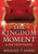 The Kingdom Moment