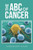 The Abc Of Cancer