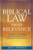 Biblical Law and Its Relevance: A Christian Understanding and Ethical Application for Today of the Mosaic Regulations