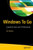 Windows To Go: A Guide For Users And It Professionals