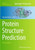 Protein Structure Prediction (Methods In Molecular Biology, 1137)