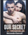 Our Secret (Thrilling New Adult Romantic Adventure Story)