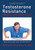 Testosterone Resistance: Fighting For The Men'S Health Hormone