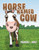 Horse Named Cow