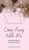Come Away With Me: Cultivating Intimacy In The Secret Place