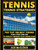 Tennis: Tennis Strategies: The Top 100 Best Things That You Can Do To Greatly Improve Your Tennis Game (Best Strategies Exercises Nutrition & Training)