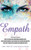 Empath: 3 Manuscripts - Empath: The Ultimate Guide to Understanding and Embracing Your Gift, Empath: Meditation Techniques to shield your body, ... Relationships (Empath Series) (Volume 4)