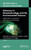 Advances in Nanotechnology and the Environmental Sciences: Applications, Innovations, and Visions for the Future (AAP Research Notes on Nanoscience and Nanotechnology)