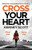 Cross Your Heart: An absolutely gripping detective thriller that will leave you breathless (Detective Jess Bishop)