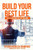 Build Your Best Life: Keys to Building the Life You Want