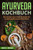 Ayurveda Kochbuch: Die besten Ayurveda Rezepte fUr ernährungsbewusste Menschen. (German Edition)