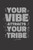 Achtsamkeitstagebuch: Notiere und plane deine täglichen Meditationen ? Sammle und fokussiere deine Gedanken ? Finde innere Ruhe und Gelassenheit ? 6x9 ... Yor vibe attracts your tribe (German Edition)