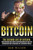 Bitcoin: The Second Life of Bitcoin. How Bitcoin and Blockchain are Changing the Economic World