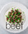 Beef: Taste the Wonders of Beef with Unique Beef Recipes in a Delicious Beef Cookbook