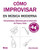 CÓMO IMPROVISAR EN MÚSICA MODERNA: Herramientas y Ejercicios para el desarrollo de Frases y Solos (Spanish Edition)