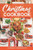 Christmas Cookbook : Family Recipes and Holiday Cookbook