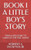 BOOK I A LITTLE BOY'S STORY: FROM A RED SCARF TO LUNCH AT THE PIGS' HOUSE (OUT LITTLE BOY)